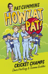 Cricket Champs (Howzat Pat, #4): New for 2025, the fourth book in the illustrated action-packed series from Australian Cricket Captain Pat Cummins - text