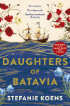 Daughters of Batavia: From the winner of the Banjo Prize 2023 comes a tender and moving historical novel, perfect for readers of Natasha Lester, Kirsty Manning and Tea Cooper by Stefanie Koens from  in  category