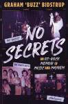 No Secrets: A classic Aussie pub rock memoir for readers of Jimmy Barnes, Jim Moginie and Rick Rubin by Graham Bidstrup from  in  category