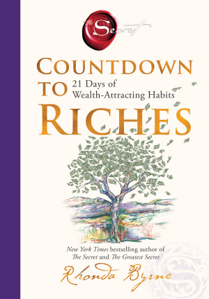 Countdown to Riches: 21 Days of Wealth-Attracting Habits from the bestselling author of The Secret by Rhonda Byrne from HarperCollins Publishers Australia Pty Ltd in Motivation category