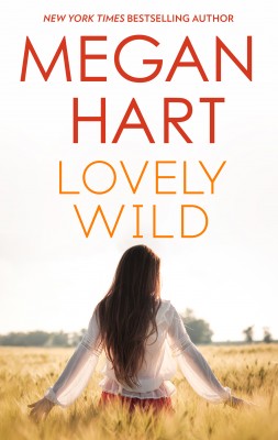 Lovely Wild by Megan Hart from HarperCollins Publishers Australia Pty Ltd in General Novel category