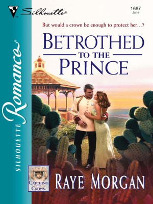 Betrothed To The Prince by Raye Morgan from HarperCollins Publishers Australia Pty Ltd in General Novel category