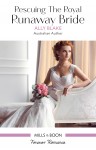 Rescuing The Royal Runaway Bride by Ally Blake from  in  category