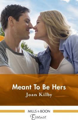 Meant To Be Hers by Joan Kilby from HarperCollins Publishers Australia Pty Ltd in General Novel category