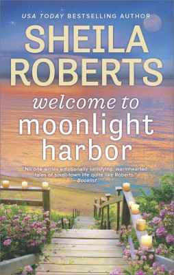 Welcome To Moonlight Harbour by Sheila Roberts from HarperCollins Publishers Australia Pty Ltd in General Novel category