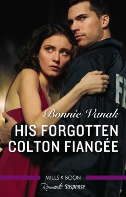His Forgotten Colton Fiancee by Bonnie Vanak from HarperCollins Publishers Australia Pty Ltd in General Novel category