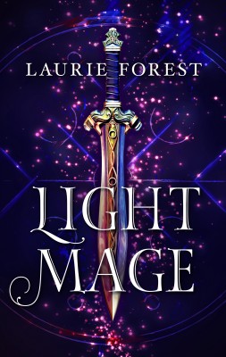 Light Mage by Laurie Forest from HarperCollins Publishers Australia Pty Ltd in General Novel category