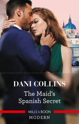 Maid's Spanish Secret by Dani Collins from HarperCollins Publishers Australia Pty Ltd in Romance category