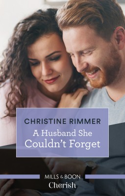 Husband She Couldn't Forget by Christine Rimmer from HarperCollins Publishers Australia Pty Ltd in Romance category