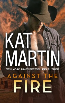 Against The Fire by Kat Martin from HarperCollins Publishers Australia Pty Ltd in General Novel category