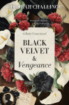 Black Velvet and Vengeance: The third gripping new historical fiction novel in the Tatty Crowe series, sequel to BLACK SILK AND BURIED SECRETS, for fans of Jackie French, Tea Cooper and Kirsty Manning by Deborah Challinor from  in  category
