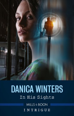 In His Sights by Danica Winters from HarperCollins Publishers Australia Pty Ltd in General Novel category