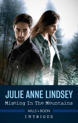 Missing in the Mountains by JULIE ANNE LINDSEY from HarperCollins Publishers Australia Pty Ltd in General Novel category