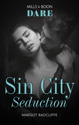 Sin City Seduction by Margot Radcliffe from HarperCollins Publishers Australia Pty Ltd in General Novel category