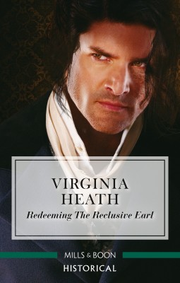 Redeeming the Reclusive Earl by Virginia Heath from HarperCollins Publishers Australia Pty Ltd in History category