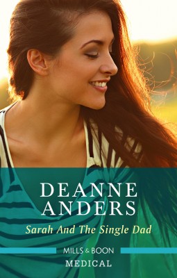 Sarah and the Single Dad by Deanne Anders from HarperCollins Publishers Australia Pty Ltd in Romance category