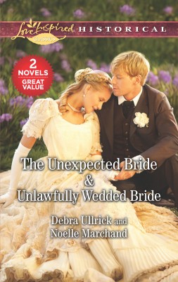 Unexpected Bride/Unlawfully Wedded Bride by Debra Ullrick from HarperCollins Publishers Australia Pty Ltd in General Novel category