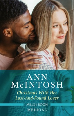 Christmas with Her Lost-and-Found Lover by Ann McIntosh from HarperCollins Publishers Australia Pty Ltd in General Novel category