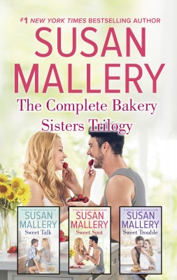 Complete Bakery Sisters Trilogy/Sweet Talk/Sweet Spot/Sweet by Susan Mallery from HarperCollins Publishers Australia Pty Ltd in General Novel category