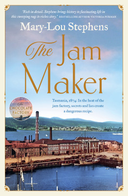 Jam Maker: The must-read new Tasmanian historical fiction for 2025 based on a true story, perfect for readers of Fiona McIntosh and Victoria Pu by Mary-Lou Stephens from HarperCollins Publishers Australia Pty Ltd in General Novel category