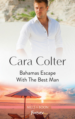 Bahamas Escape with the Best Man by Cara Colter from HarperCollins Publishers Australia Pty Ltd in General Novel category