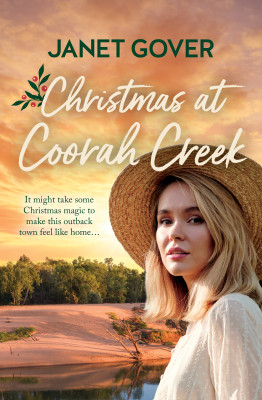 Christmas at Coorah Creek by Janet Gover from HarperCollins Publishers Australia Pty Ltd in General Novel category