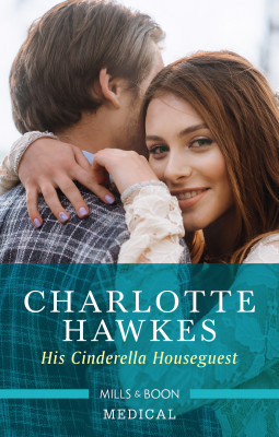 His Cinderella Houseguest by Charlotte Hawkes from HarperCollins Publishers Australia Pty Ltd in General Novel category