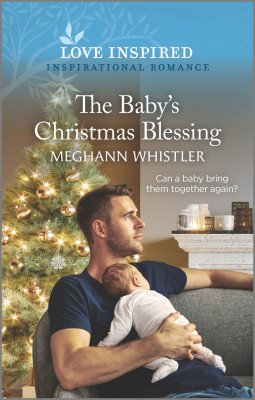 Baby's Christmas Blessing by Meghann Whistler from HarperCollins Publishers Australia Pty Ltd in General Novel category