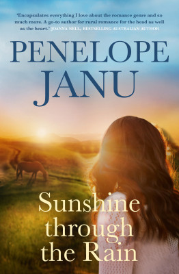 Sunshine through the Rain by Penelope Janu from HarperCollins Publishers Australia Pty Ltd in General Novel category