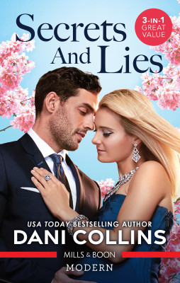 Secrets And Lies/His Mistress with Two Secrets/More than a Convenient Marriage?/A Debt Paid in Passion by Dani Collins from HarperCollins Publishers Australia Pty Ltd in General Novel category