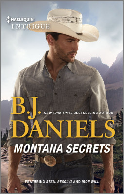 Montana Secrets/Steel Resolve/Iron Will by B.J. Daniels from HarperCollins Publishers Australia Pty Ltd in General Novel category