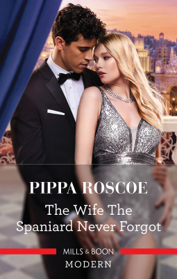 Wife the Spaniard Never Forgot by Pippa Roscoe from HarperCollins Publishers Australia Pty Ltd in Romance category
