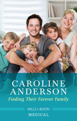Finding Their Forever Family by Caroline Anderson from HarperCollins Publishers Australia Pty Ltd in General Novel category