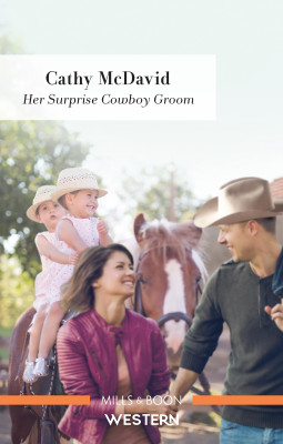Her Surprise Cowboy Groom by Cathy McDavid from HarperCollins Publishers Australia Pty Ltd in Romance category