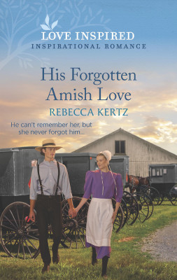 His Forgotten Amish Love by Rebecca Kertz from HarperCollins Publishers Australia Pty Ltd in General Novel category