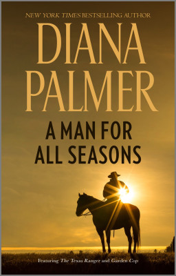 Man for All Seasons/The Texas Ranger/Garden Cop by Diana Palmer from HarperCollins Publishers Australia Pty Ltd in General Novel category