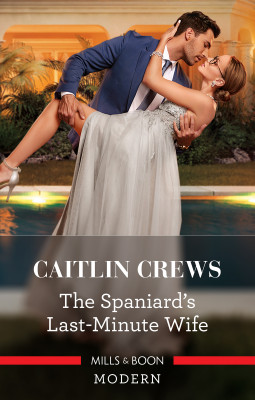 Spaniard's Last-Minute Wife by CAITLIN CREWS from HarperCollins Publishers Australia Pty Ltd in Romance category