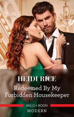 Redeemed by My Forbidden Housekeeper by Heidi Rice from HarperCollins Publishers Australia Pty Ltd in Romance category