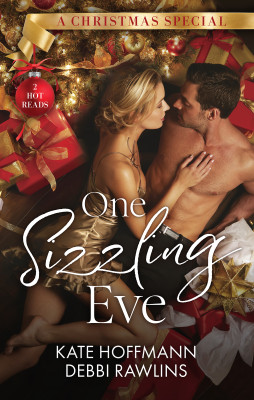 One Sizzling Eve/Who Needs Mistletoe?/What She Really Wants For Christmas by Debbi Rawlins from HarperCollins Publishers Australia Pty Ltd in General Novel category