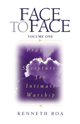 Face to Face: Praying the Scriptures for Intimate Worship by Kenneth D. Boa from HarperCollins Christian Publishing in Religion category