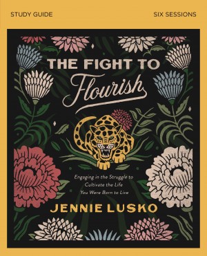 Fight to Flourish Bible Study Guide by Jennie Lusko from HarperCollins Christian Publishing in Religion category
