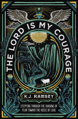 Lord Is My Courage by K.J.  Ramsey from HarperCollins Christian Publishing in Family & Health category