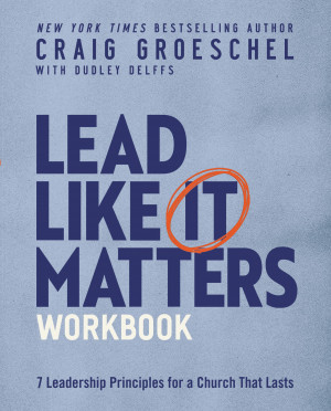 Lead Like It Matters Workbook by Craig Groeschel from HarperCollins Christian Publishing in Religion category