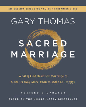 Sacred Marriage Bible Study Guide plus Streaming Video, Revised and Updated by Gary  Thomas from HarperCollins Christian Publishing in Religion category