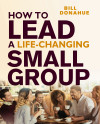 How to Lead a Life-Changing Small Group - text