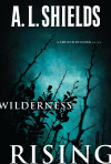 Wilderness Rising by A.L. Shields from  in  category