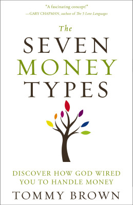 Seven Money Types by Tommy Brown from HarperCollins Christian Publishing in Religion category