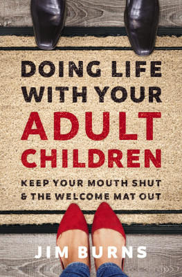 Doing Life with Your Adult Children by Jim Burns, Ph.D from HarperCollins Christian Publishing in Religion category