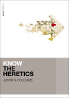 Know the Heretics - text