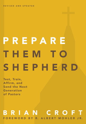 Prepare Them to Shepherd by Brian Croft from HarperCollins Christian Publishing in Religion category